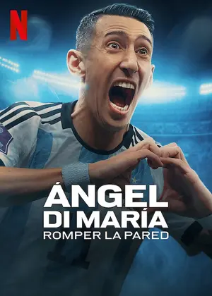 poster for Ángel Di María: Romper la pared